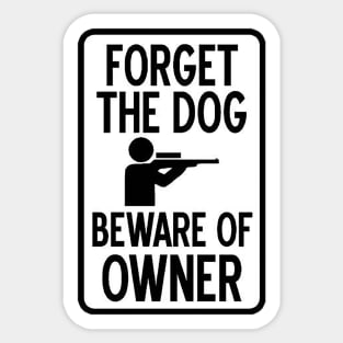 Forget the dog. Beware of Owner Sticker